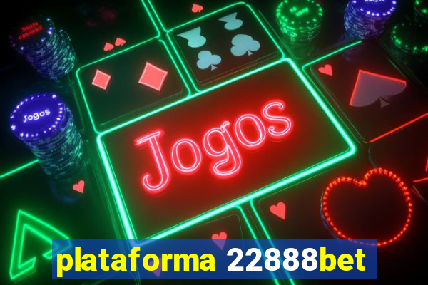 plataforma 22888bet